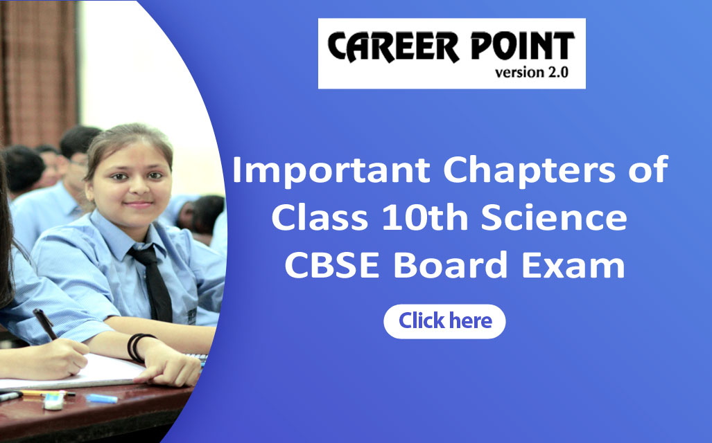 Important Chapters of Class 10th Science CBSE Board Exam