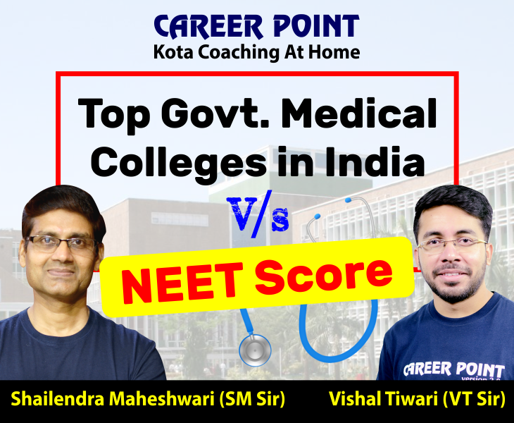Top Govt. Medical Colleges Versus NEET Score