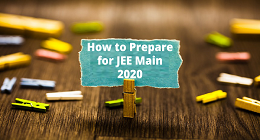 How to Prepare for JEE Main 2020