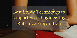 Best Study Techniques to support your Engineering Entrance preparation