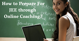 How to Prepare For JEE through Online Coaching
