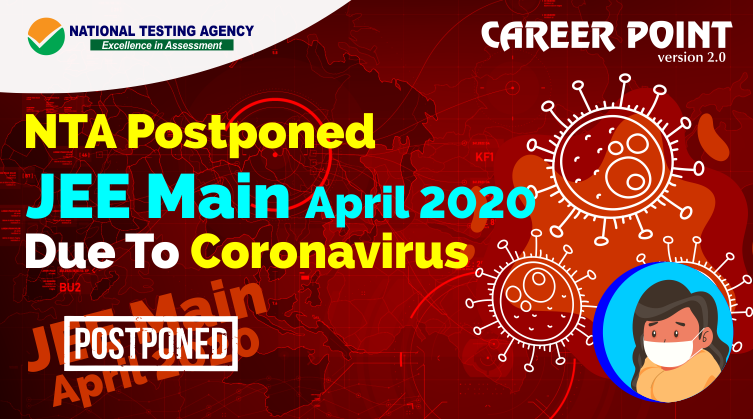 NTA Postponed JEE Main April 2020 Due To Coronavirus