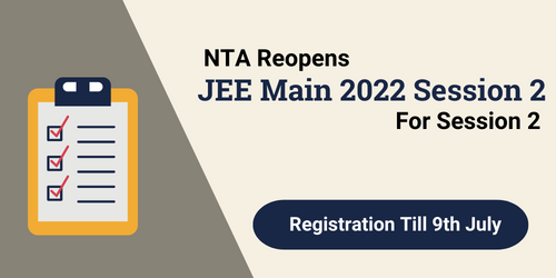NTA Reopens JEE Main 2022 Session 2 Registration Window