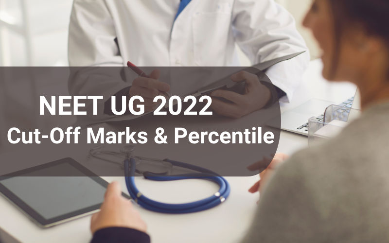 NEET 2022 Cut Off – Check Category Wise Marks
