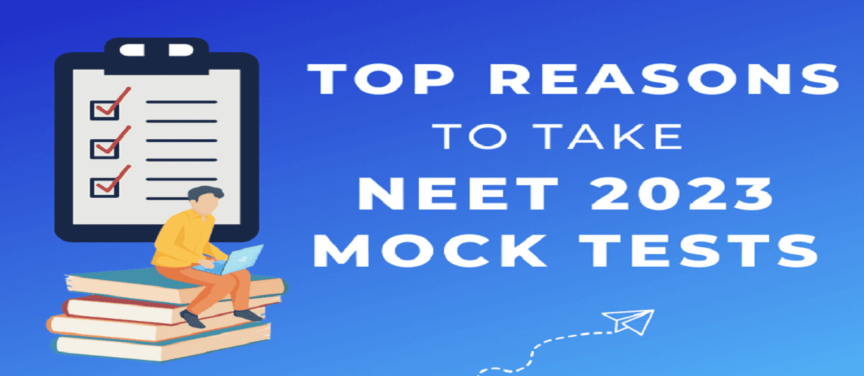 Top Reasons to take NEET 2023 Mock Tests