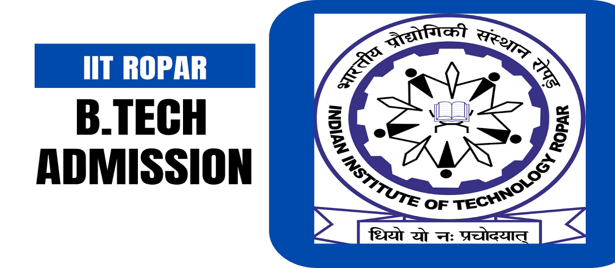 IIT Ropar B.Tech Admission 2025 ,Eligibility, Fees, Cutoff