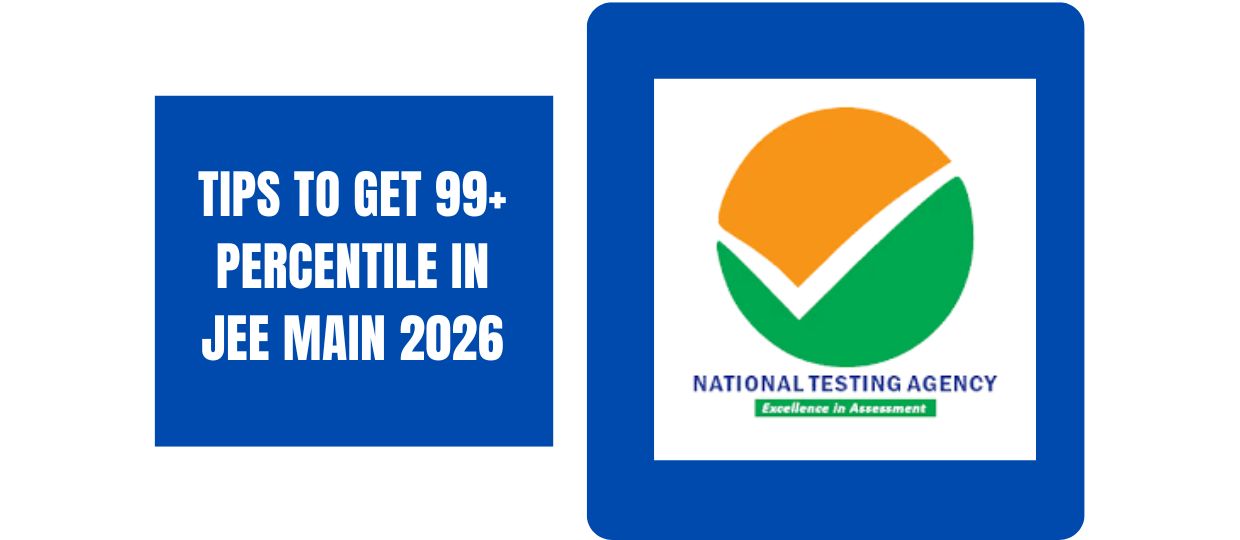Tips to Get 99+ Percentile in JEE Main