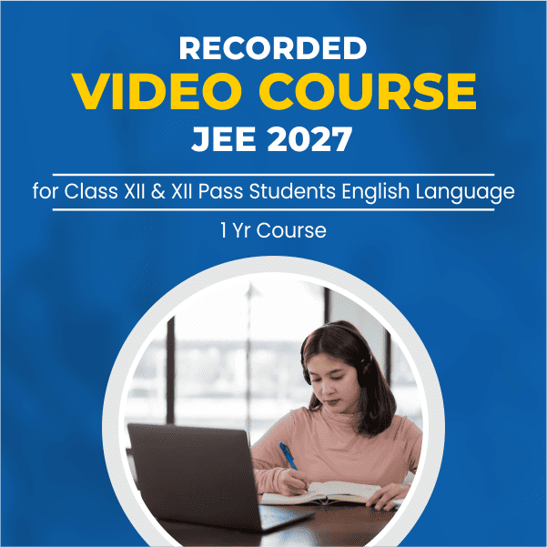 Recorded Video Lecture Course for JEE 2027 (Hybrid Self
Study Course – English)